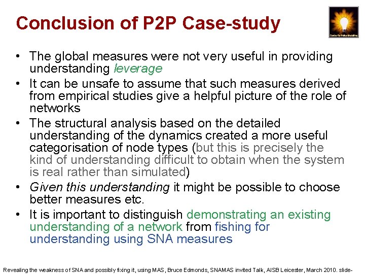 Conclusion of P 2 P Case-study • The global measures were not very useful