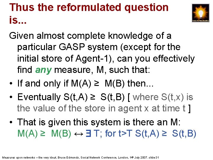 Thus the reformulated question is. . . Given almost complete knowledge of a particular