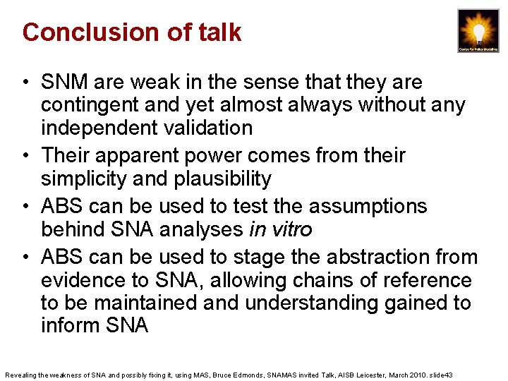 Conclusion of talk • SNM are weak in the sense that they are contingent