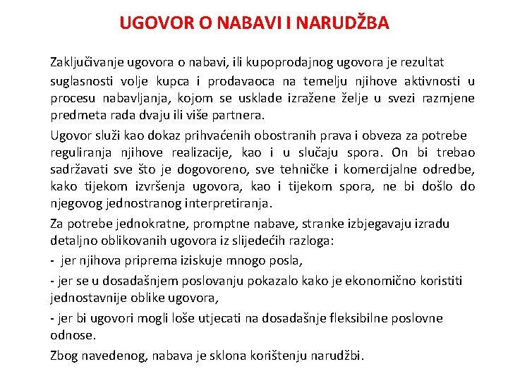 UGOVOR O NABAVI I NARUDŽBA Zaključivanje ugovora o nabavi, ili kupoprodajnog ugovora je rezultat