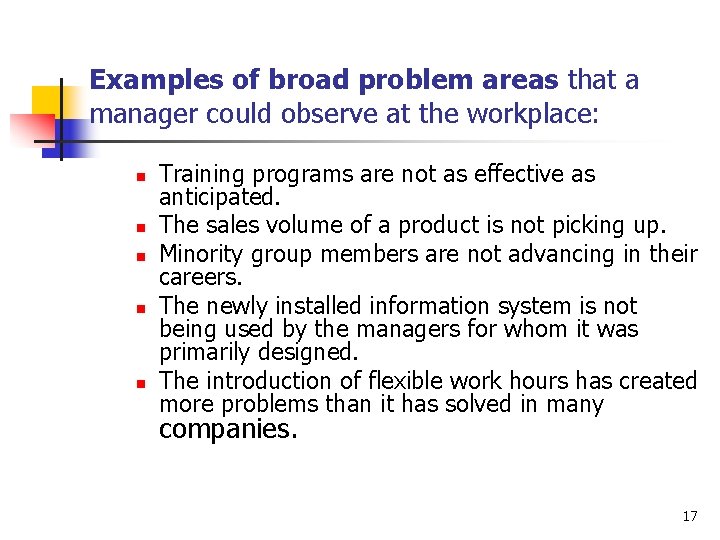 Examples of broad problem areas that a manager could observe at the workplace: n Examples of broad problem areas that a manager could observe at the workplace: n