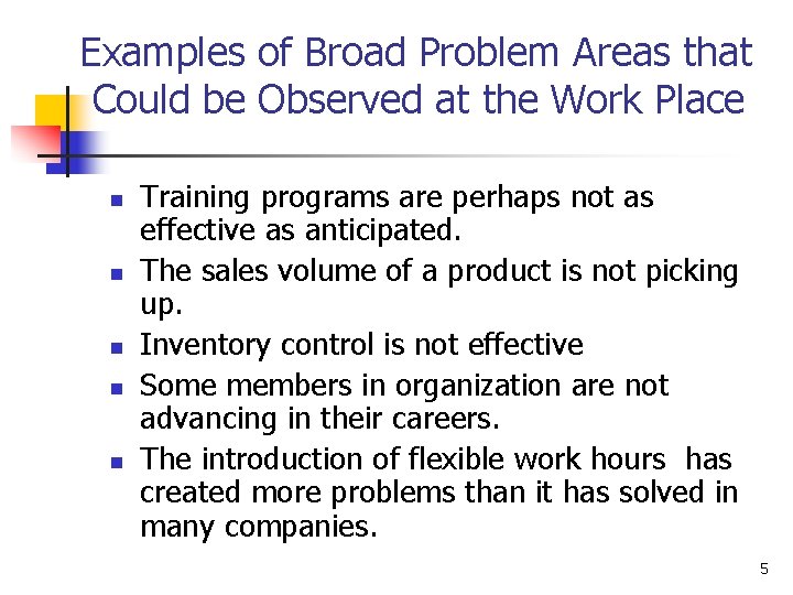 Examples of Broad Problem Areas that Could be Observed at the Work Place n
