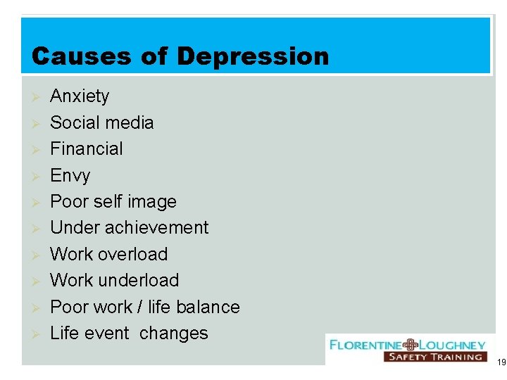 Causes of Depression Ø Ø Ø Ø Ø Anxiety Social media Financial Envy Poor
