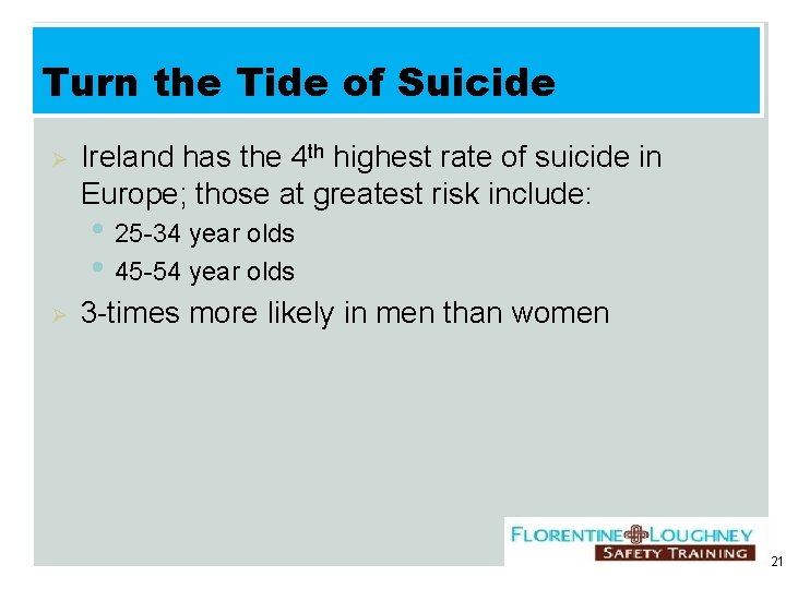 Turn the Tide of Suicide Ø Ireland has the 4 th highest rate of