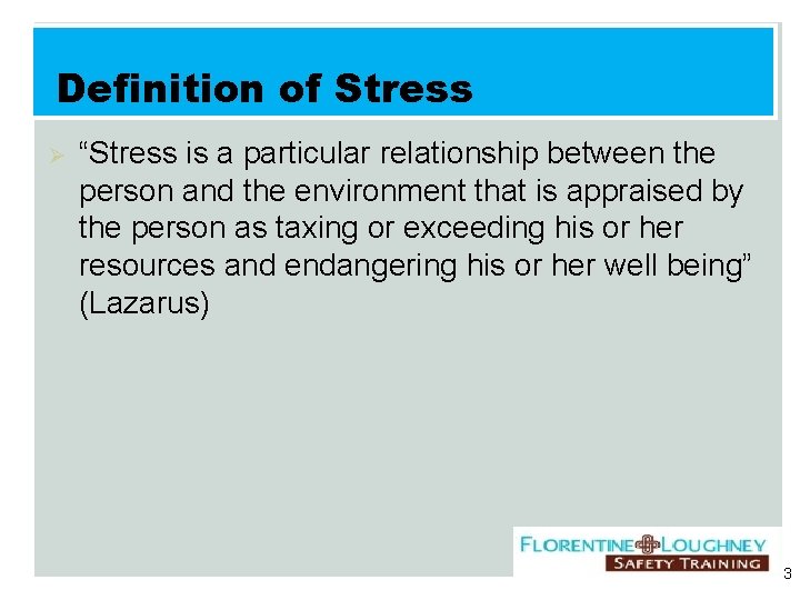 Definition of Stress Ø “Stress is a particular relationship between the person and the