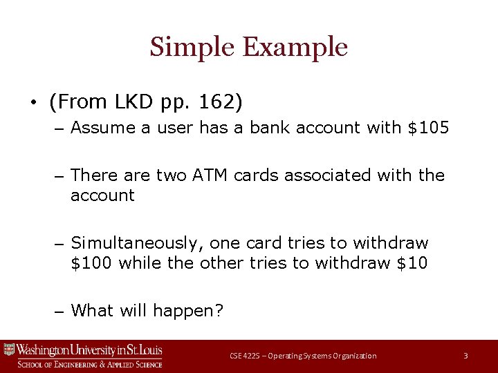 Simple Example • (From LKD pp. 162) – Assume a user has a bank