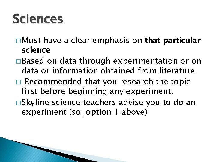 Sciences � Must have a clear emphasis on that particular science � Based on Sciences � Must have a clear emphasis on that particular science � Based on