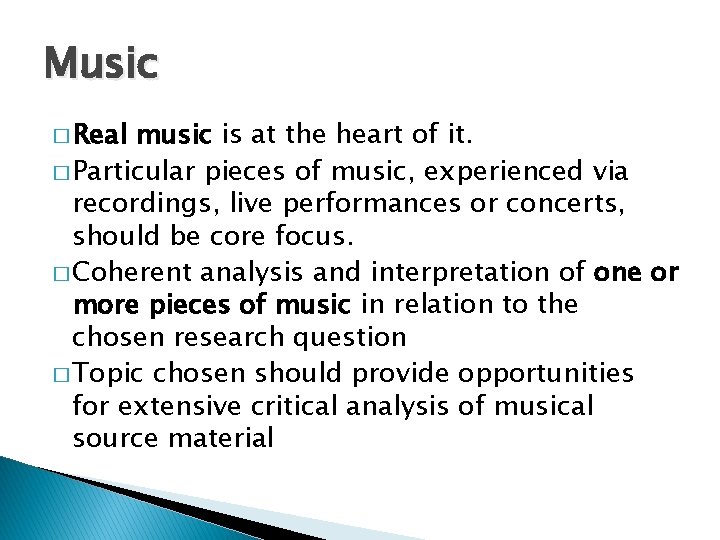 Music � Real music is at the heart of it. � Particular pieces of Music � Real music is at the heart of it. � Particular pieces of