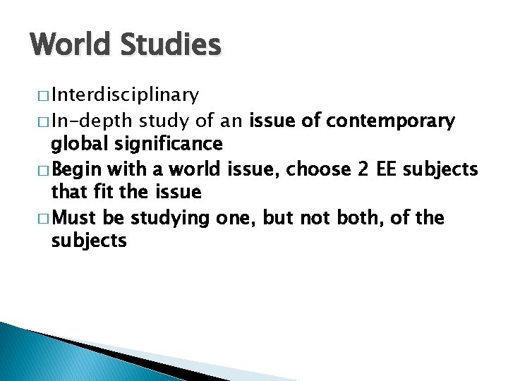 World Studies � Interdisciplinary � In-depth study of an issue of contemporary global significance