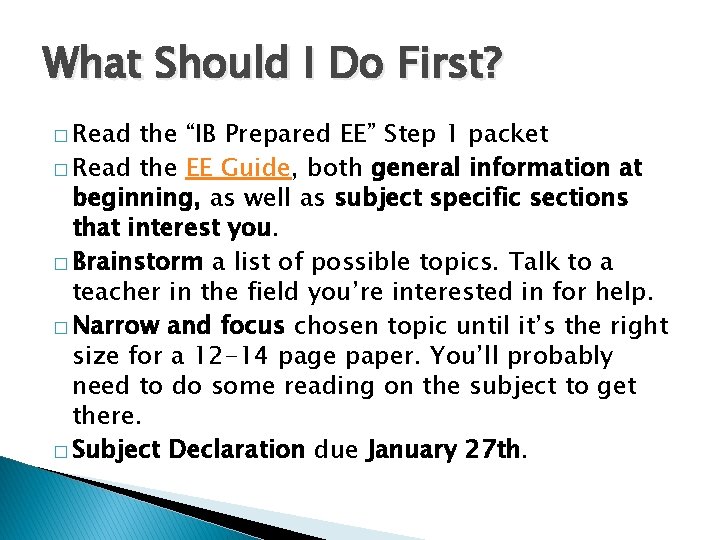 What Should I Do First? � Read the “IB Prepared EE” Step 1 packet