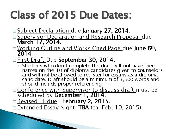 Class of 2015 Due Dates: � Subject Declaration due January 27, 2014. � Supervisor