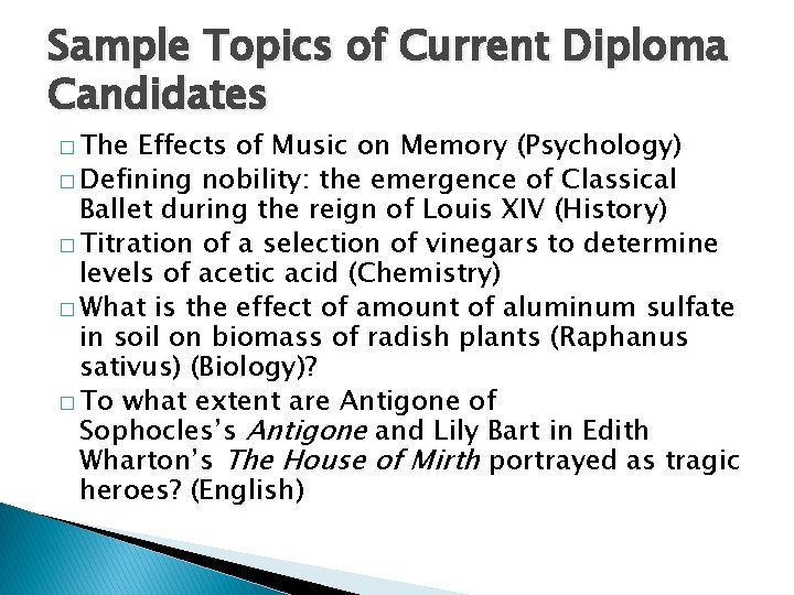 Sample Topics of Current Diploma Candidates � The Effects of Music on Memory (Psychology) Sample Topics of Current Diploma Candidates � The Effects of Music on Memory (Psychology)