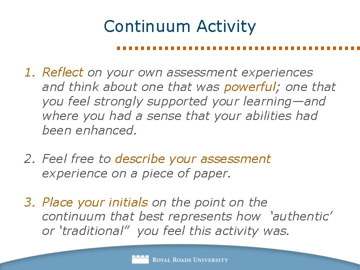 Continuum Activity 1. Reflect on your own assessment experiences and think about one that