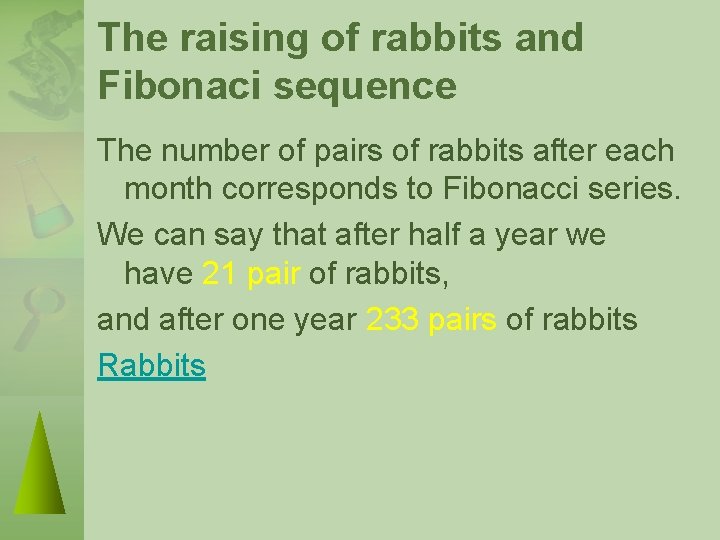 The raising of rabbits and Fibonaci sequence The number of pairs of rabbits after