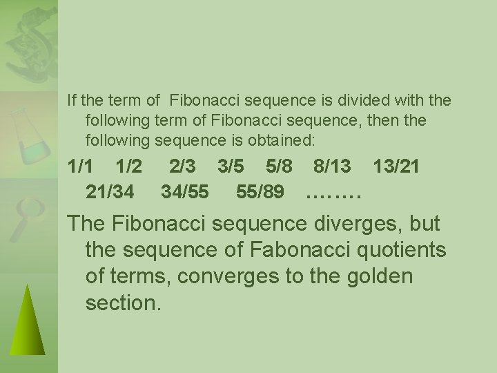 If the term of Fibonacci sequence is divided with the following term of Fibonacci