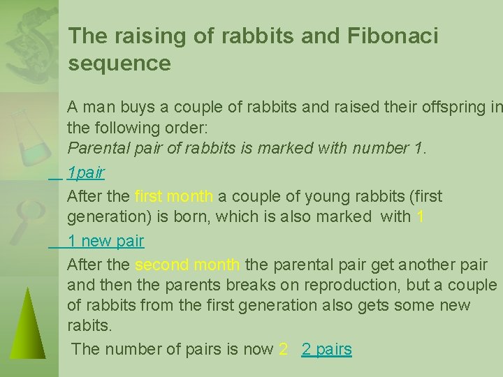 The raising of rabbits and Fibonaci sequence A man buys a couple of rabbits