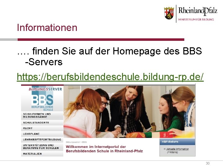 Informationen …. finden Sie auf der Homepage des BBS -Servers https: //berufsbildendeschule. bildung-rp. de/