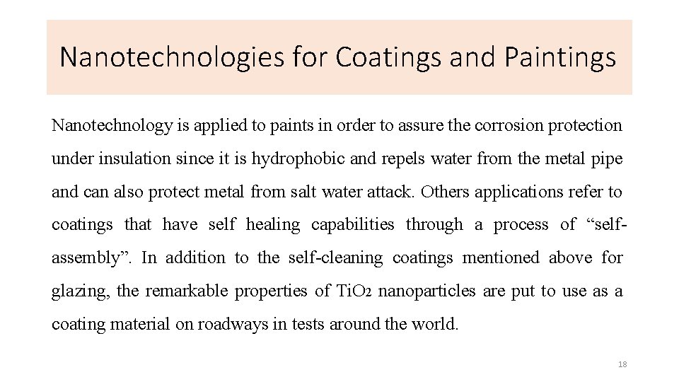 Nanotechnologies for Coatings and Paintings Nanotechnology is applied to paints in order to assure
