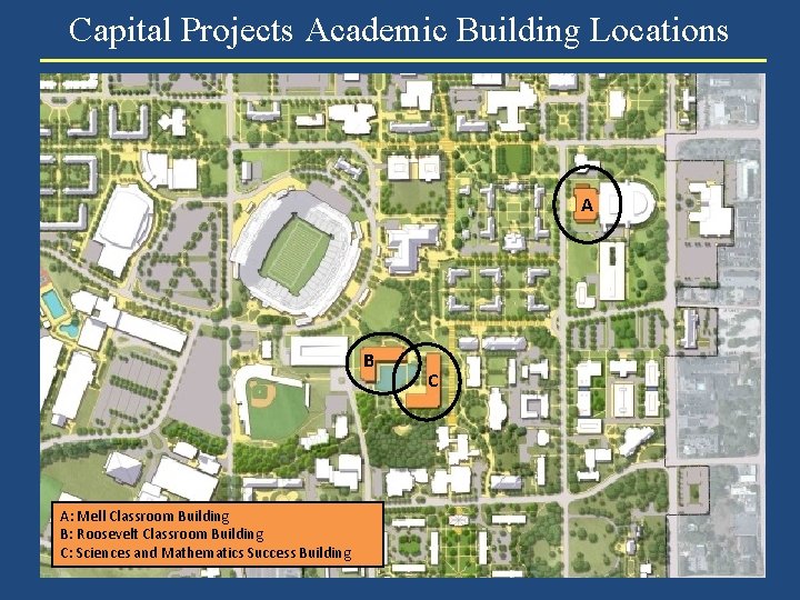 Capital Projects Academic Building Locations A B A: Mell Classroom Building B: Roosevelt Classroom