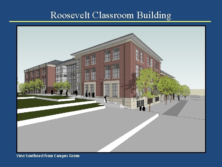 Roosevelt Classroom Building View Southeast from Campus Green 