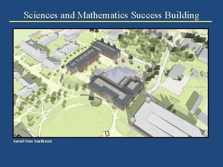 Sciences and Mathematics Success Building Aerial View Southeast 