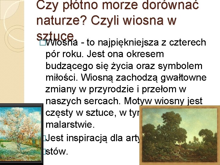 Czy płótno morze dorównać naturze? Czyli wiosna w sztuce. �Wiosna - to najpiękniejsza z