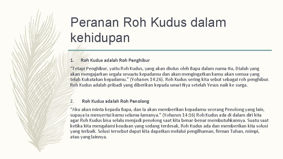 Peranan Roh Kudus dalam kehidupan 1. Roh Kudus adalah Roh Penghibur “Tetapi Penghibur, yaitu Peranan Roh Kudus dalam kehidupan 1. Roh Kudus adalah Roh Penghibur “Tetapi Penghibur, yaitu