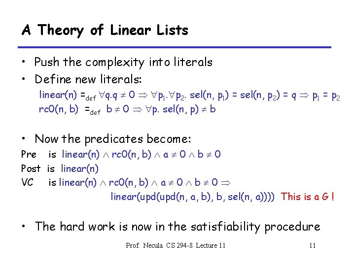 A Theory of Linear Lists • Push the complexity into literals • Define new