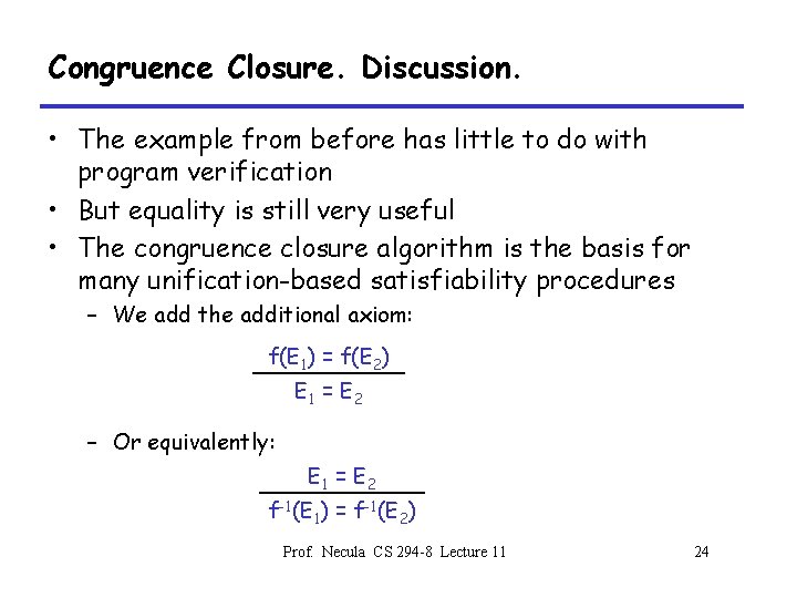 Congruence Closure. Discussion. • The example from before has little to do with program