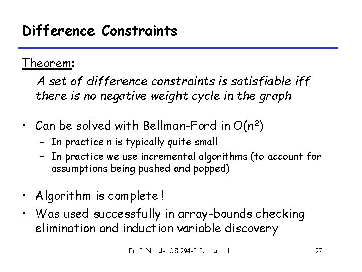 Difference Constraints Theorem: A set of difference constraints is satisfiable iff there is no