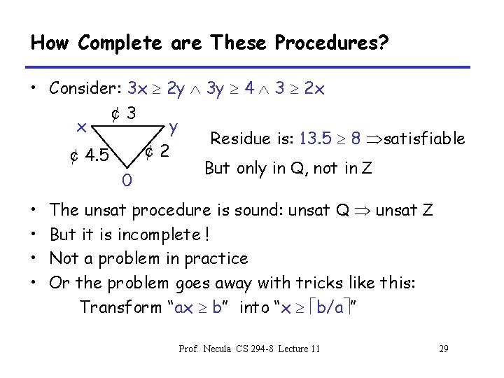 How Complete are These Procedures? • Consider: 3 x 2 y 3 y 4