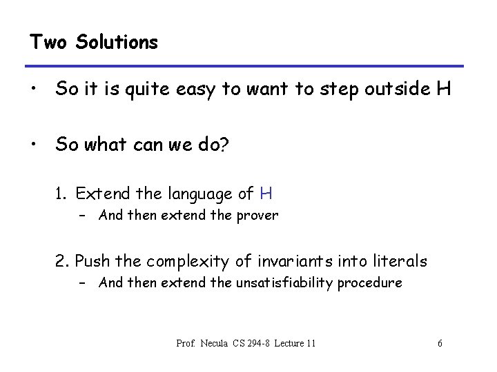 Two Solutions • So it is quite easy to want to step outside H