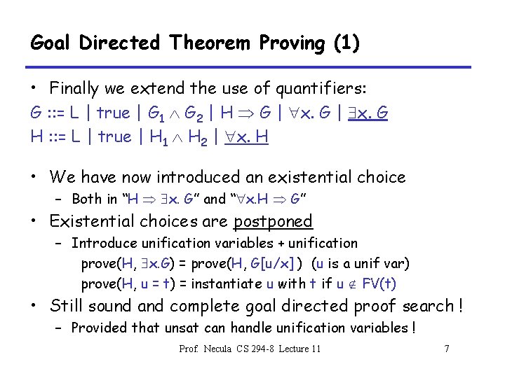 Goal Directed Theorem Proving (1) • Finally we extend the use of quantifiers: G