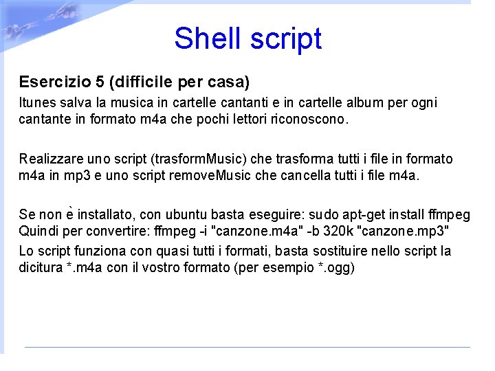 Shell script Esercizio 5 (difficile per casa) Itunes salva la musica in cartelle cantanti