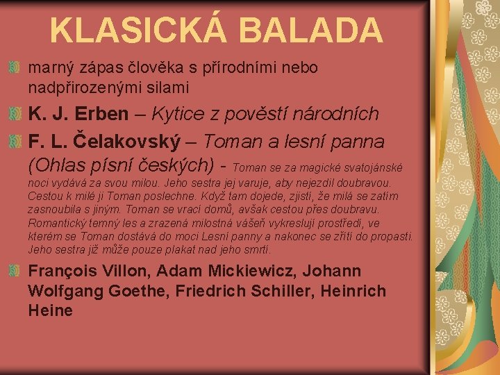 KLASICKÁ BALADA marný zápas člověka s přírodními nebo nadpřirozenými silami K. J. Erben –