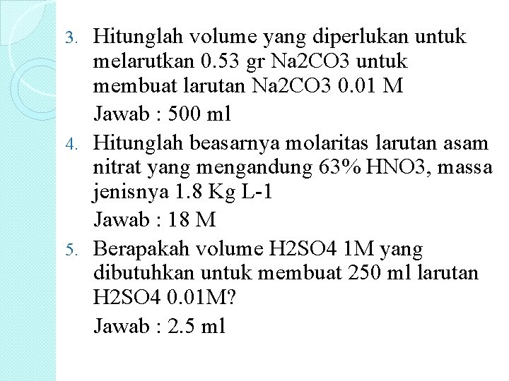 Hitunglah volume yang diperlukan untuk melarutkan 0. 53 gr Na 2 CO 3 untuk