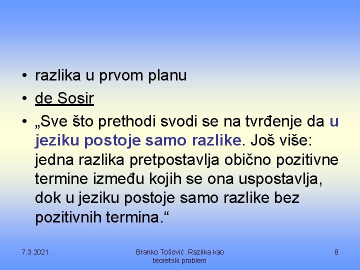  • razlika u prvom planu • de Sosir • „Sve što prethodi svodi