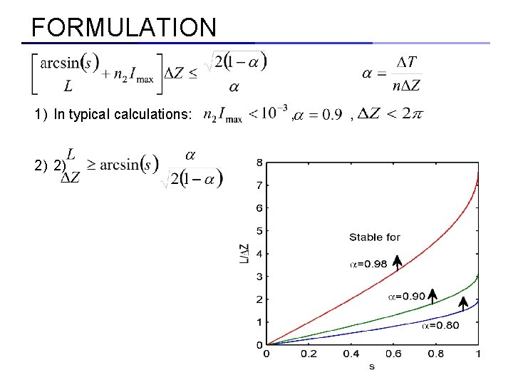 FORMULATION 1) In typical calculations: 2) 2) , , 