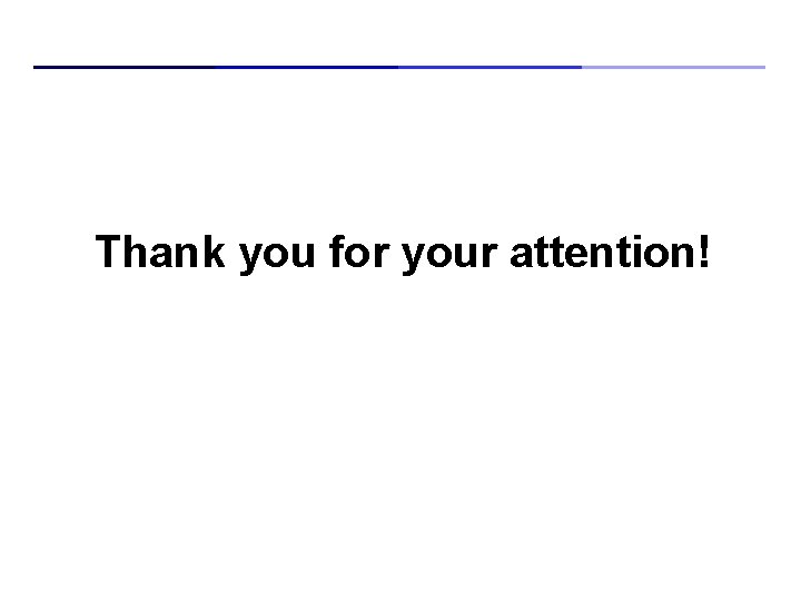 Thank you for your attention! 