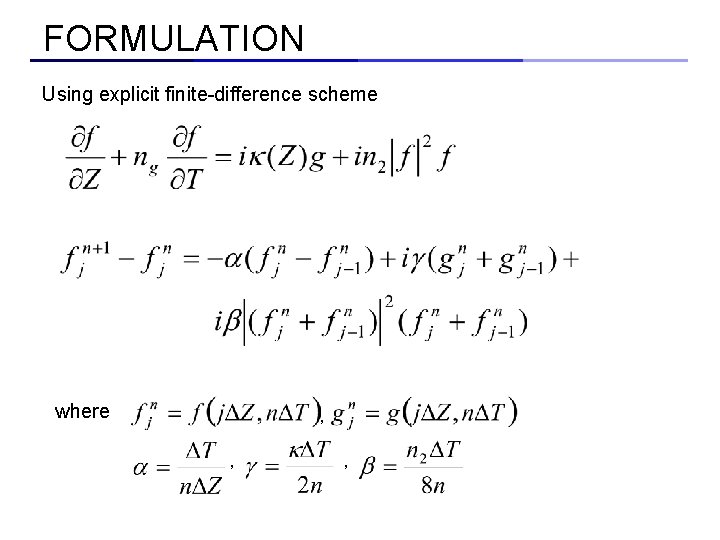 FORMULATION Using explicit finite-difference scheme where , , , 