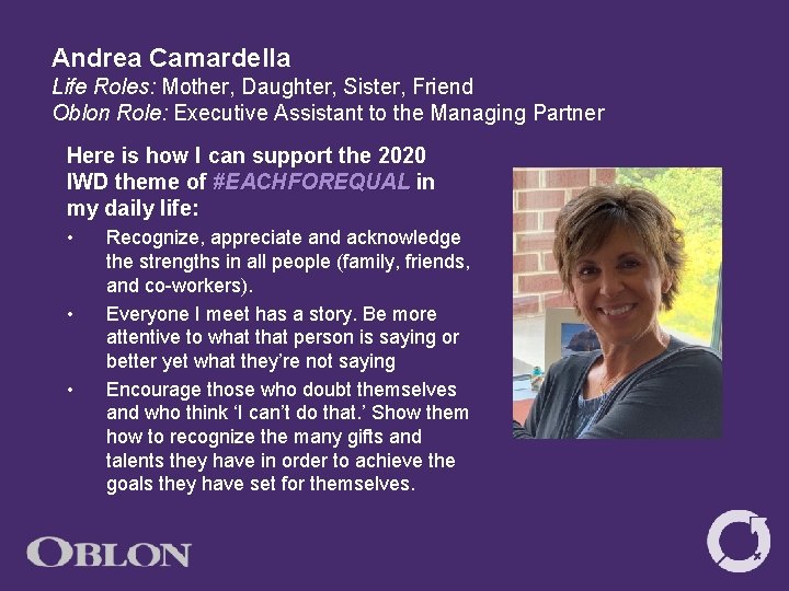 Andrea Camardella Life Roles: Mother, Daughter, Sister, Friend Oblon Role: Executive Assistant to the