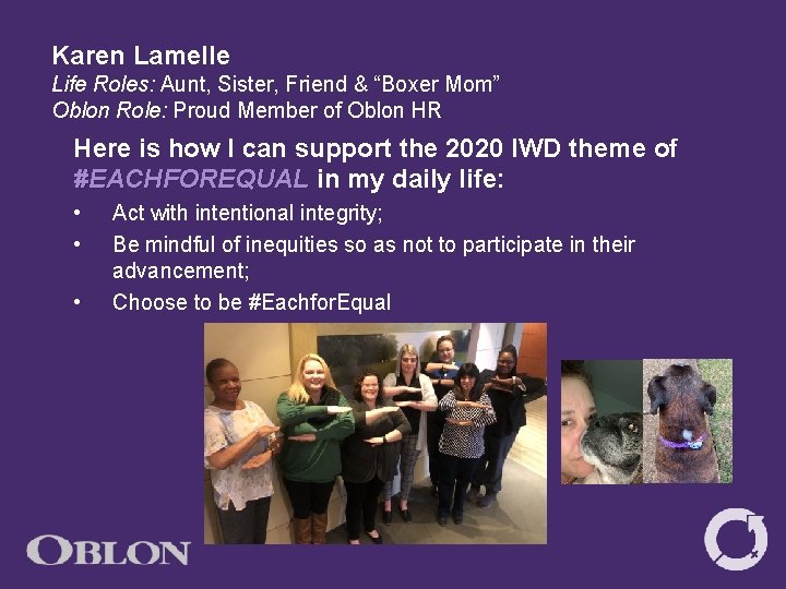 Karen Lamelle Life Roles: Aunt, Sister, Friend & “Boxer Mom” Oblon Role: Proud Member