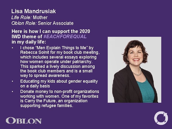 Lisa Mandrusiak Life Role: Mother Oblon Role: Senior Associate Here is how I can