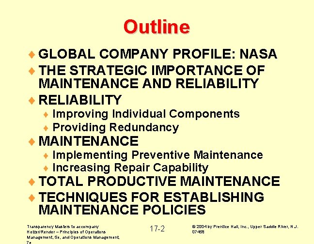 Outline ¨ GLOBAL COMPANY PROFILE: NASA ¨ THE STRATEGIC IMPORTANCE OF MAINTENANCE AND RELIABILITY