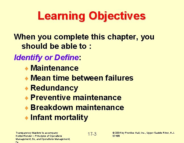 Learning Objectives When you complete this chapter, you should be able to : Identify