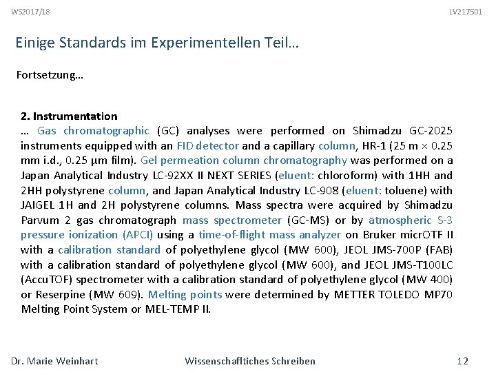 WS 2017/18 LV 217501 Einige Standards im Experimentellen Teil… Fortsetzung… 2. Instrumentation … Gas