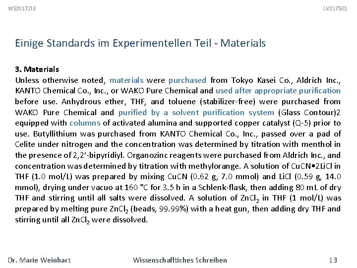 WS 2017/18 LV 217501 Einige Standards im Experimentellen Teil - Materials 3. Materials Unless