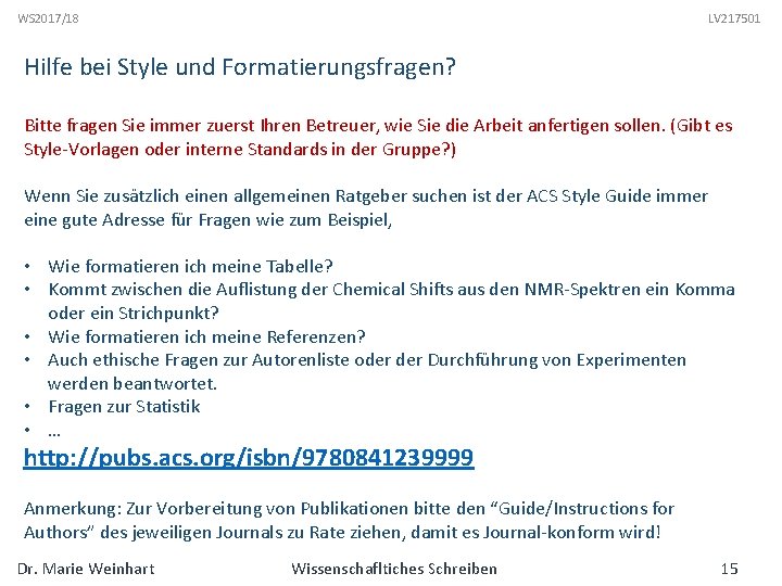 WS 2017/18 LV 217501 Hilfe bei Style und Formatierungsfragen? Bitte fragen Sie immer zuerst