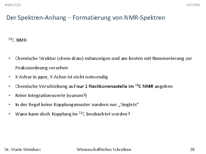 WS 2017/18 LV 217501 Der Spektren-Anhang – Formatierung von NMR-Spektren 13 C NMR •