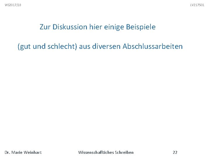 WS 2017/18 LV 217501 Zur Diskussion hier einige Beispiele (gut und schlecht) aus diversen